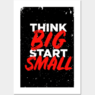 think big start small - small-text-t-shirt-design Posters and Art